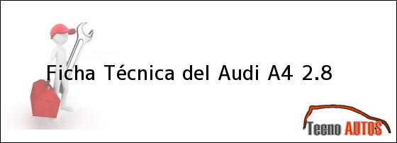 Ficha Técnica del Audi A4 2.8