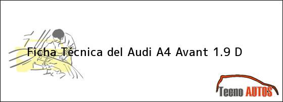 Ficha Técnica del <i>Audi A4 Avant 1.9 D</i>