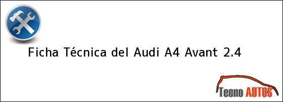 Ficha Técnica del <i>Audi A4 Avant 2.4</i>