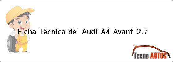 Ficha Técnica del <i>Audi A4 Avant 2.7</i>