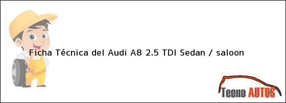 Ficha Técnica del Audi A8 2.5 TDI Sedan / saloon