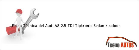 Ficha Técnica del Audi A8 2.5 TDI Tiptronic Sedan / saloon
