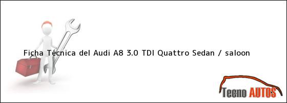 Ficha Técnica del Audi A8 3.0 TDI Quattro Sedan / saloon