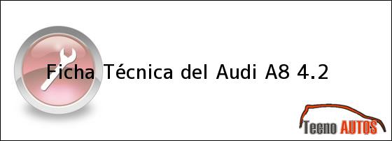 Ficha Técnica del Audi A8 4.2
