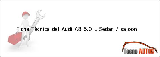 Ficha Técnica del Audi A8 6.0 L Sedan / saloon
