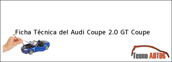 Ficha Técnica del Audi Coupe 2.0 GT Coupe