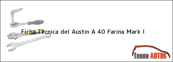 Ficha Técnica del Austin A 40 Farina Mark I