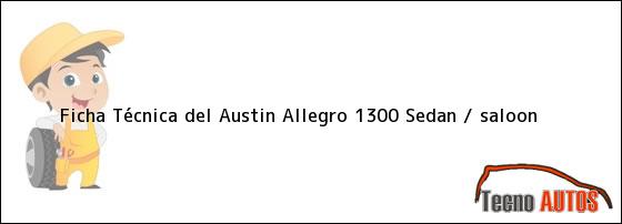 Ficha Técnica del Austin Allegro 1300 Sedan / saloon