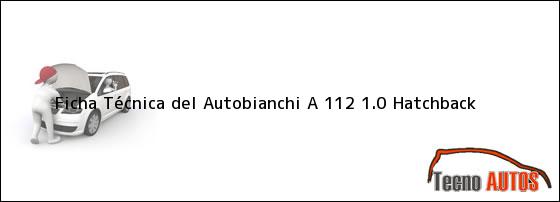 Ficha Técnica del Autobianchi A 112 1.0 Hatchback