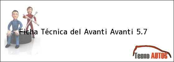 Ficha Técnica del Avanti Avanti 5.7