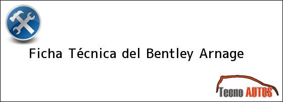 Ficha Técnica del <i>Bentley Arnage</i>