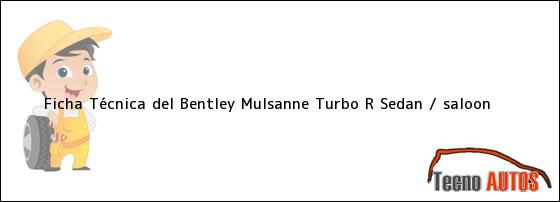 Ficha Técnica del Bentley Mulsanne Turbo R Sedan / saloon