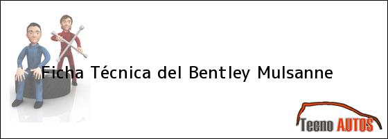 Ficha Técnica del <i>Bentley Mulsanne</i>