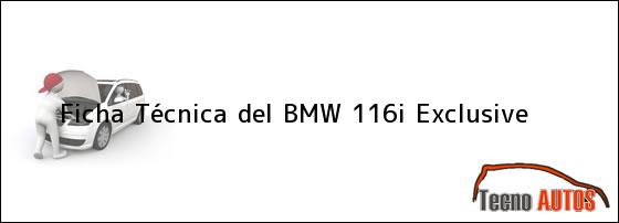 Ficha Técnica del <i>BMW 116i Exclusive</i>