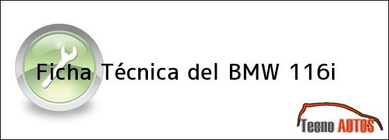 Ficha Técnica del <i>BMW 116i</i>