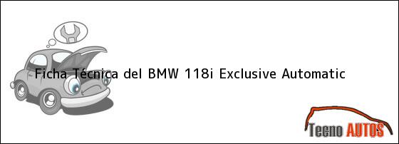 Ficha Técnica del <i>BMW 118i Exclusive Automatic</i>