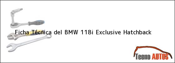 Ficha Técnica del <i>BMW 118i Exclusive Hatchback</i>
