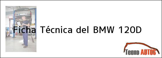 Ficha Técnica del <i>BMW 120D</i>
