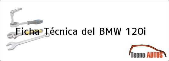 Ficha Técnica del <i>BMW 120i</i>