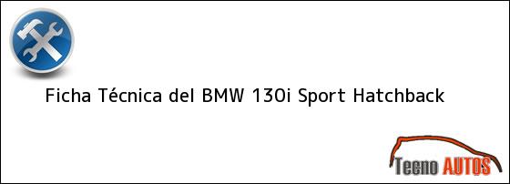 Ficha Técnica del <i>BMW 130i Sport Hatchback</i>