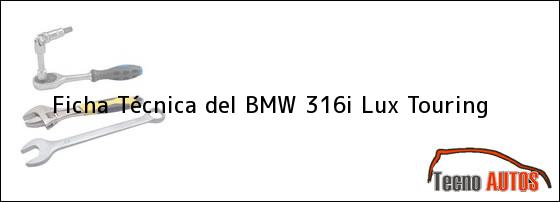 Ficha Técnica del <i>BMW 316i Lux Touring</i>
