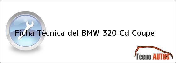 Ficha Técnica del BMW 320 Cd Coupe
