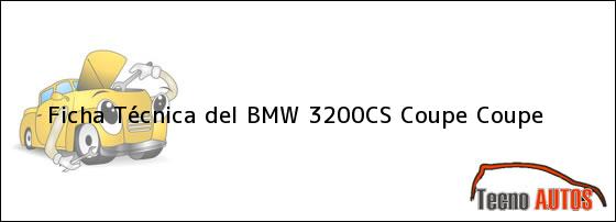 Ficha Técnica del BMW 3200CS Coupe Coupe