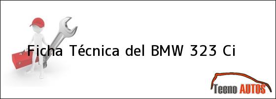 Ficha Técnica del <i>BMW 323 Ci</i>