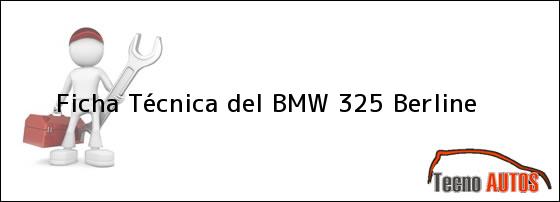 Ficha Técnica del BMW 325 Berline