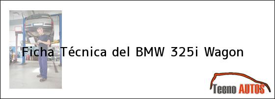 Ficha Técnica del BMW 325i Wagon