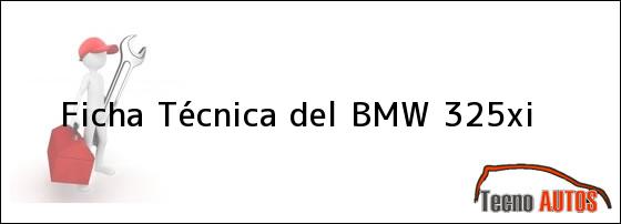 Ficha Técnica del <i>BMW 325xi</i>