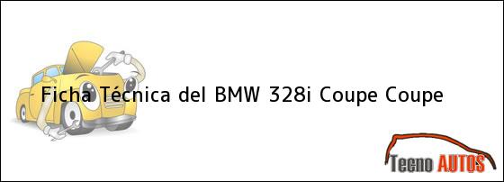 Ficha Técnica del BMW 328i Coupe Coupe