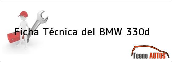 Ficha Técnica del <i>BMW 330d</i>
