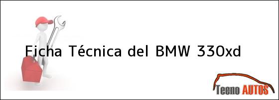 Ficha Técnica del <i>BMW 330xd</i>