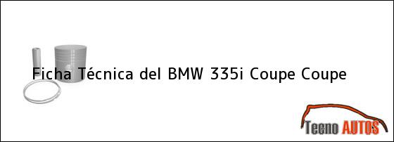 Ficha Técnica del <i>BMW 335i Coupe Coupe</i>