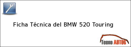 Ficha Técnica del <i>BMW 520 Touring</i>