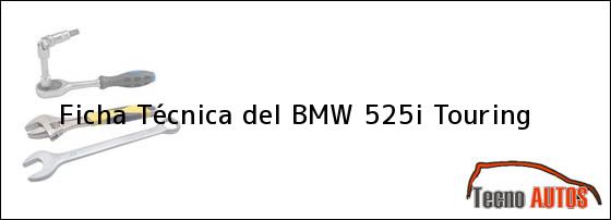 Ficha Técnica del <i>BMW 525i Touring</i>