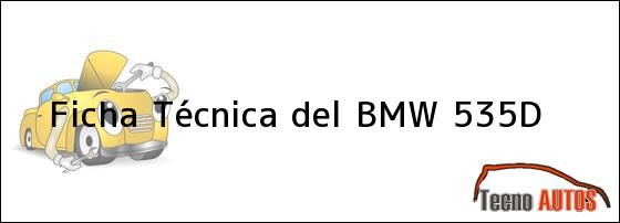 Ficha Técnica del <i>BMW 535d</i>