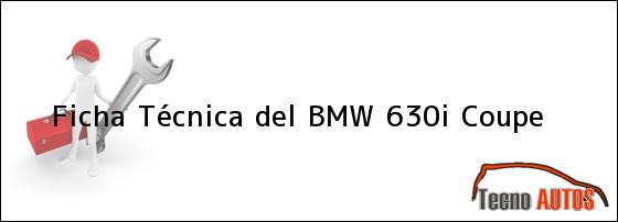 Ficha Técnica del <i>BMW 630i Coupe</i>