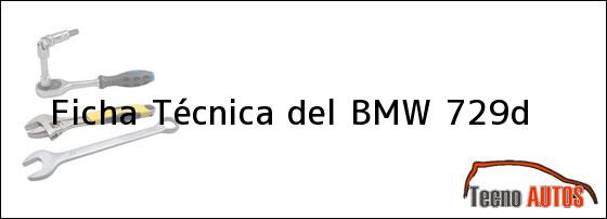 Ficha Técnica del <i>BMW 729d</i>