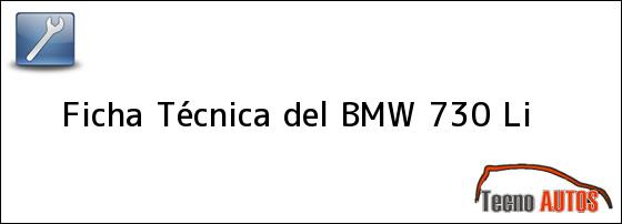 Ficha Técnica del <i>BMW 730 Li</i>