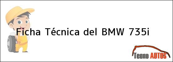 Ficha Técnica del <i>BMW 735i</i>