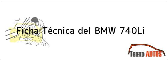 Ficha Técnica del <i>BMW 740Li</i>
