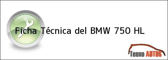 Ficha Técnica del <i>BMW 750 HL</i>