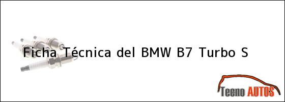 Ficha Técnica del <i>BMW B7 Turbo S</i>