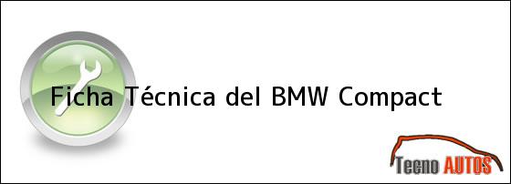 Ficha Técnica del BMW Compact