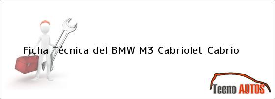 Ficha Técnica del <i>BMW M3 Cabriolet Cabrio</i>