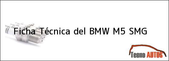 Ficha Técnica del BMW M5 SMG
