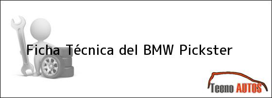Ficha Técnica del BMW Pickster