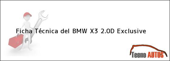 Ficha Técnica del <i>BMW X3 2.0D Exclusive</i>